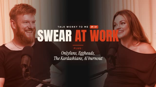 Episode 7: Swearing at work! Plus OnlyFans, Kardashians, Eggheads, AI burnout