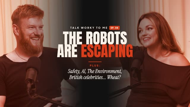 Episode 8: The robots are escaping: safety, AI, the environment, wheat